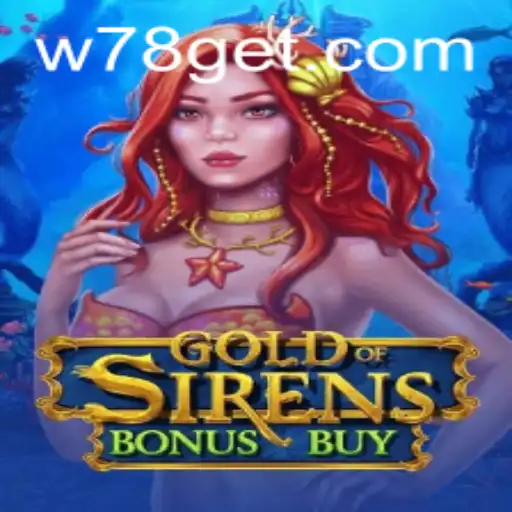 Unveiling GoldofSirensBonusBuy: Dive into the Enchanting World of W78 Gaming