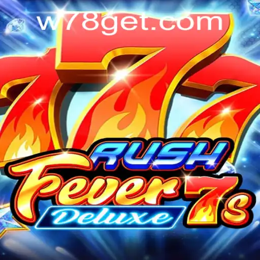 Exploring the Thrills of RushFever7sDeluxe with a Twist of W78